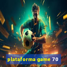 plataforma game 70